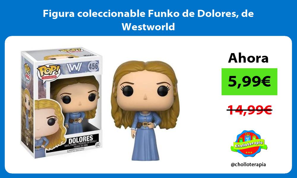Figura coleccionable Funko de Dolores de Westworld