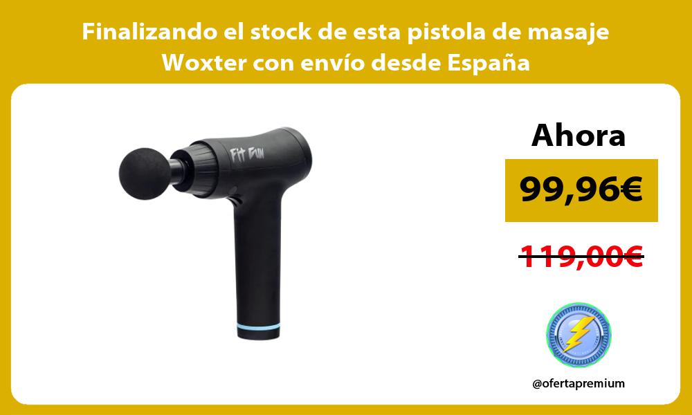 Finalizando el stock de esta pistola de masaje Woxter con envío desde España