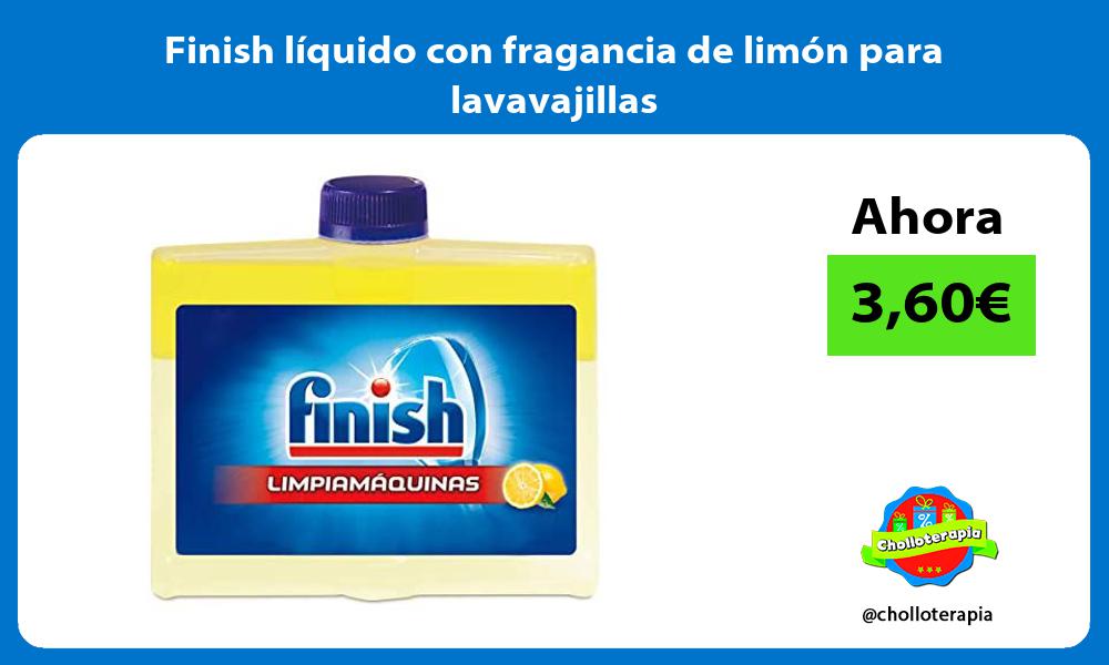 Finish líquido con fragancia de limón para lavavajillas
