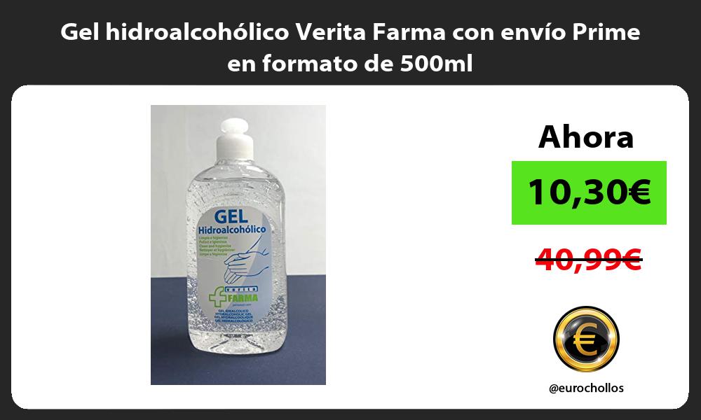 Gel hidroalcohólico Verita Farma con envío Prime en formato de 500ml