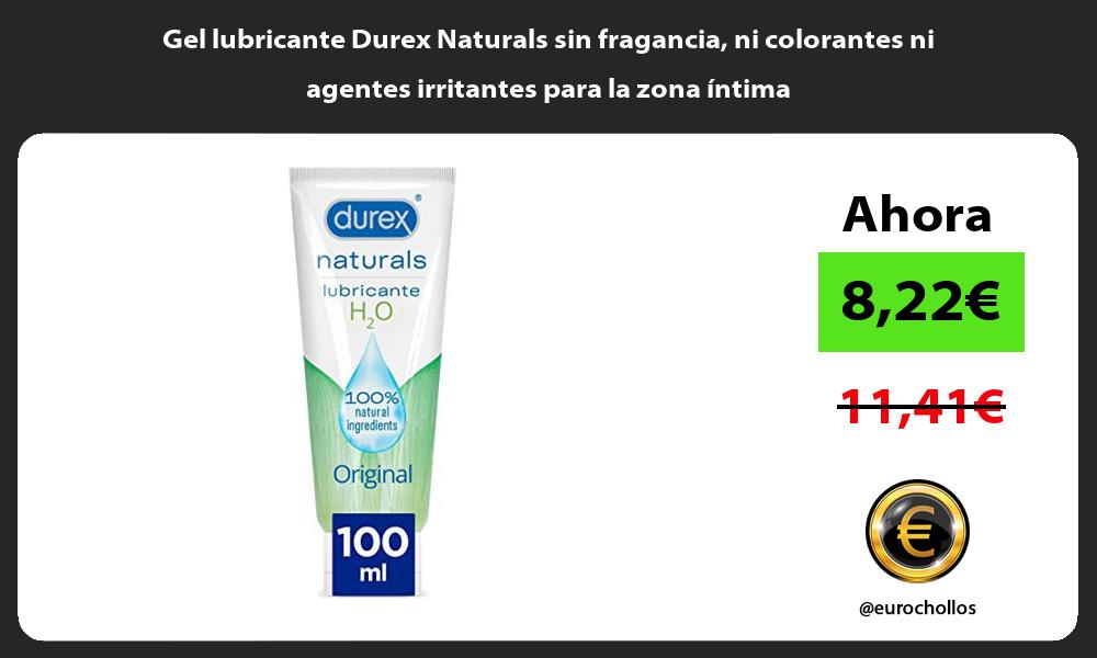 Gel lubricante Durex Naturals sin fragancia ni colorantes ni agentes irritantes para la zona íntima