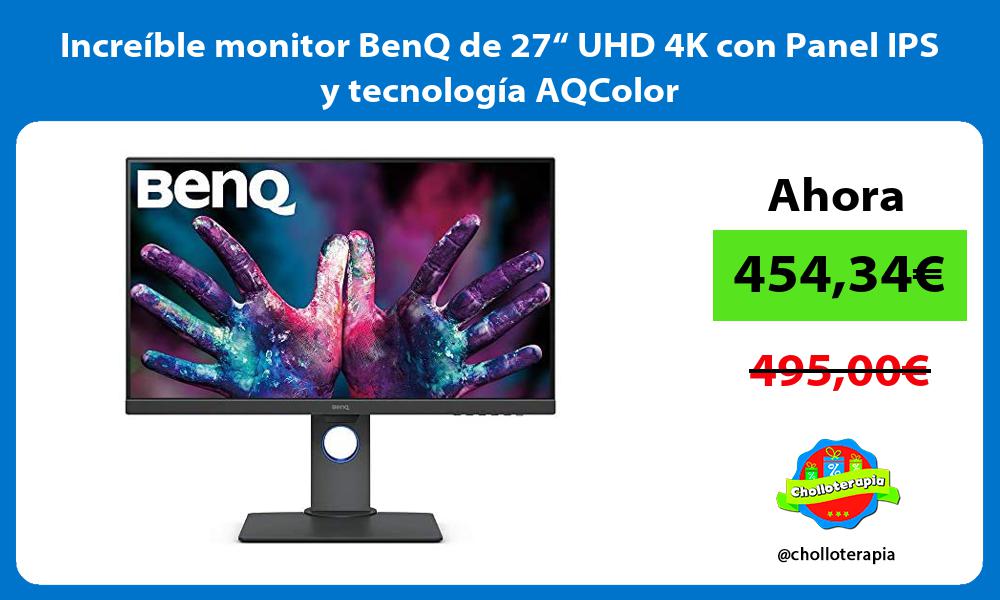Increíble monitor BenQ de 27“ UHD 4K con Panel IPS y tecnología AQColor