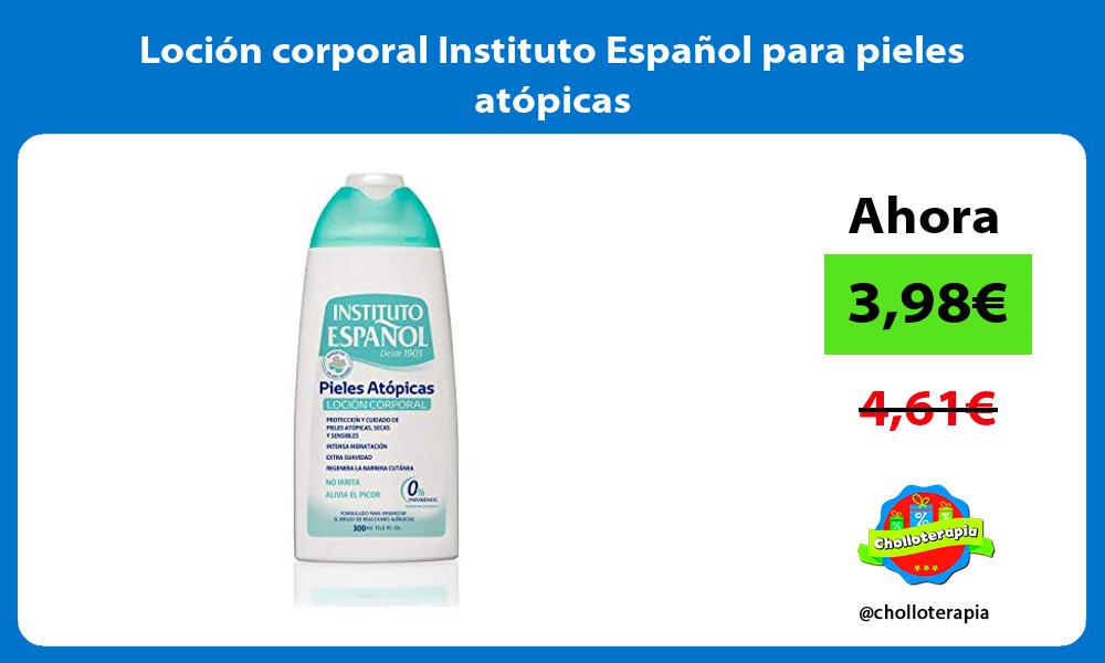 Loción corporal Instituto Español para pieles atópicas