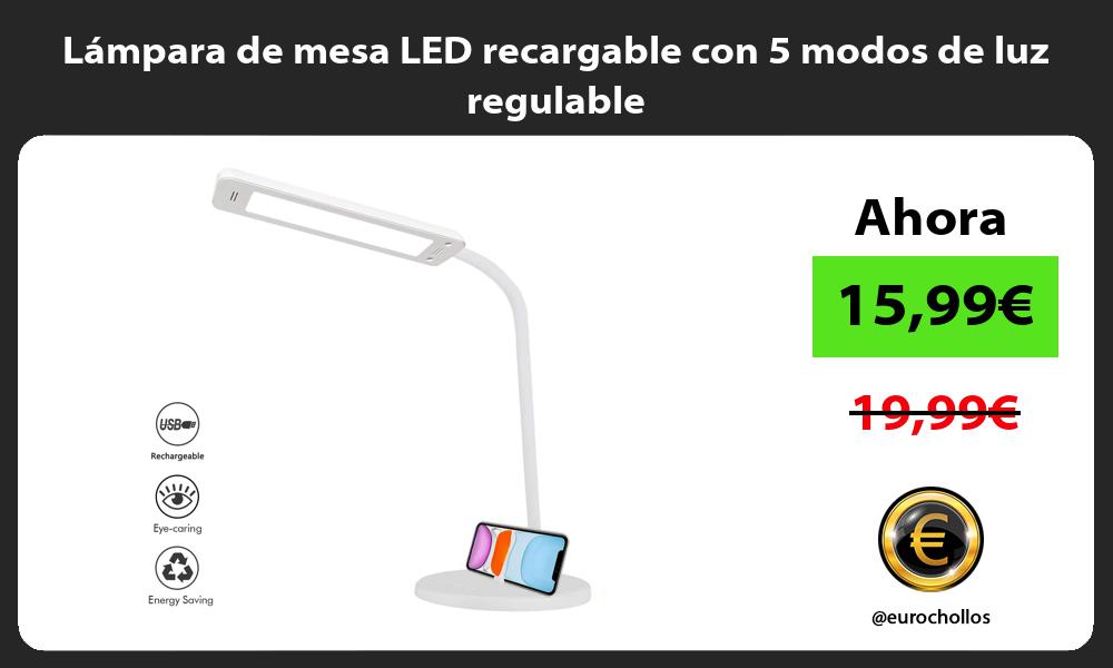Lámpara de mesa LED recargable con 5 modos de luz regulable