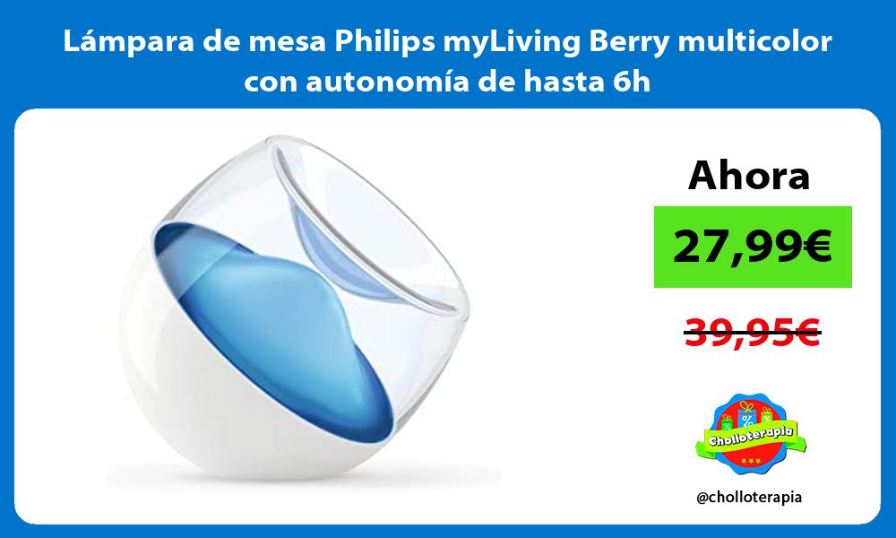 Lámpara de mesa Philips myLiving Berry multicolor con autonomía de hasta 6h