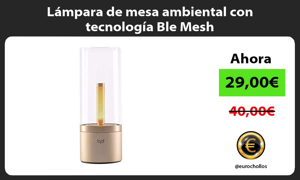 Lámpara de mesa ambiental con tecnología Ble Mesh