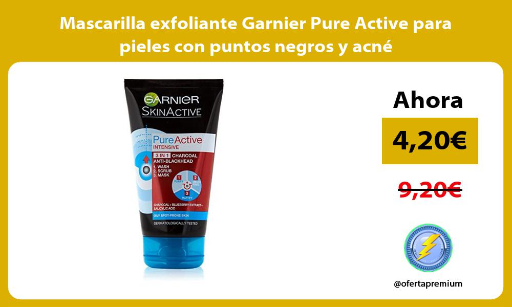 Mascarilla exfoliante Garnier Pure Active para pieles con puntos negros y acné