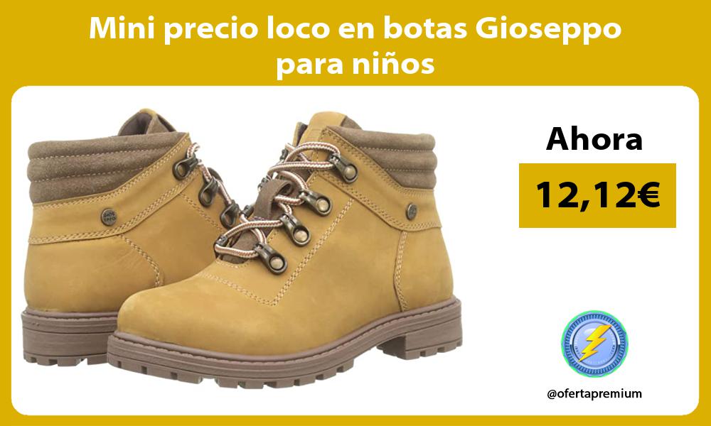 Mini precio loco en botas Gioseppo para niños