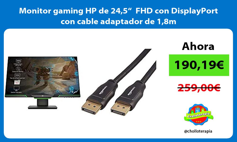 Monitor gaming HP de 245“ FHD con DisplayPort con cable adaptador de 18m