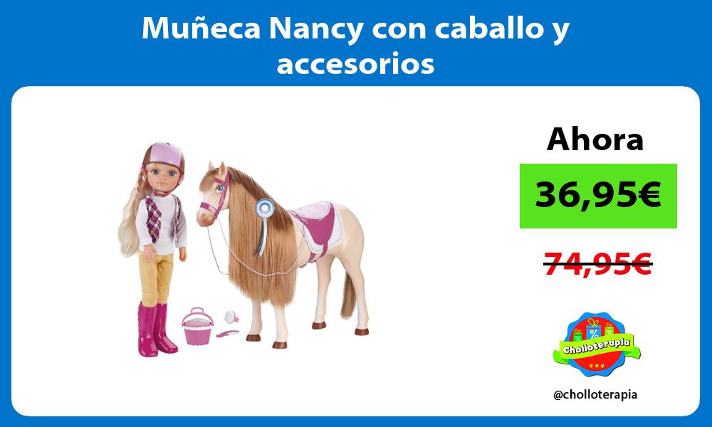 Muñeca Nancy con caballo y accesorios