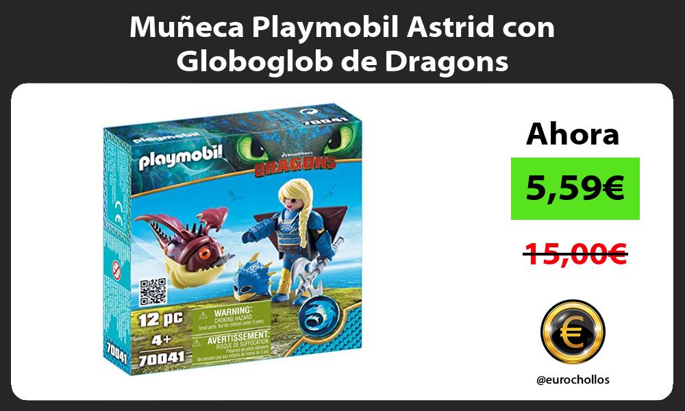 Muñeca Playmobil Astrid con Globoglob de Dragons