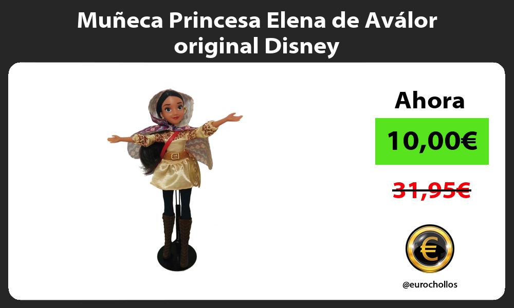 Muñeca Princesa Elena de Aválor original Disney