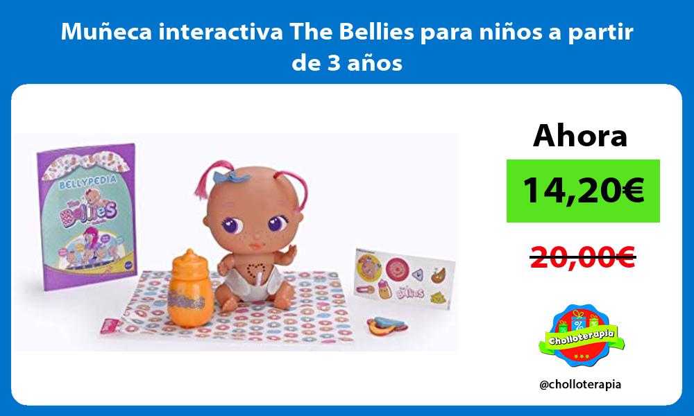 Muñeca interactiva The Bellies para niños a partir de 3 años