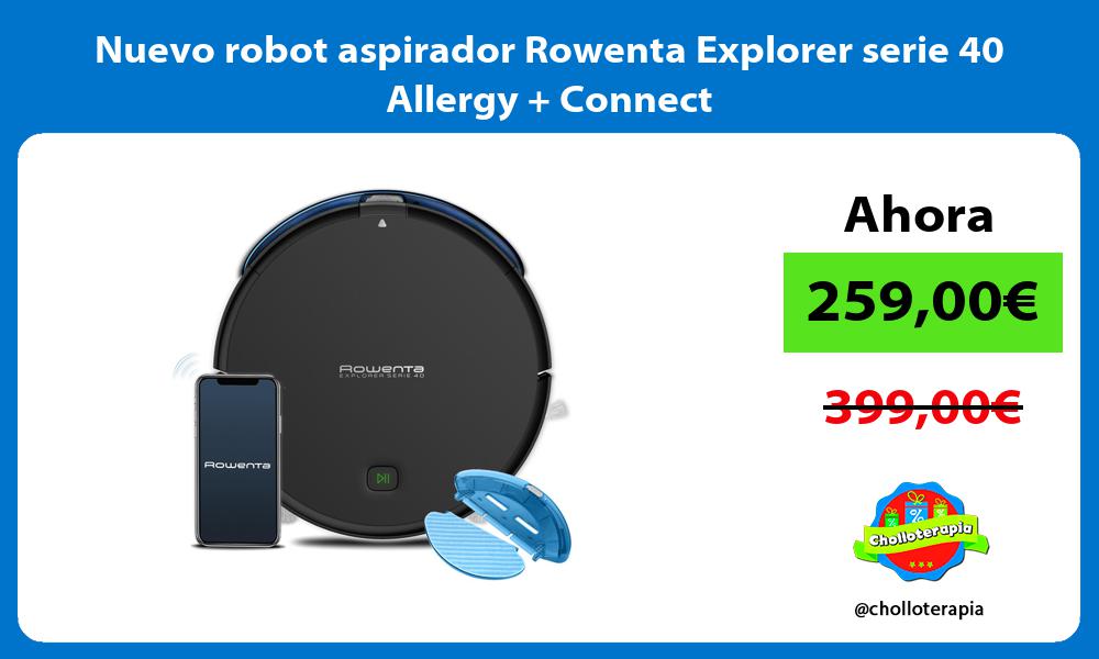 Nuevo robot aspirador Rowenta Explorer serie 40 Allergy Connect