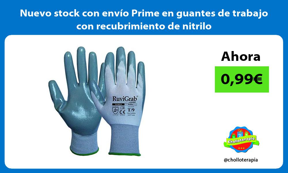 Nuevo stock con envío Prime en guantes de trabajo con recubrimiento de nitrilo