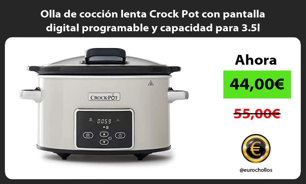 Olla de cocción lenta Crock Pot con pantalla digital programable y capacidad para 3 5l