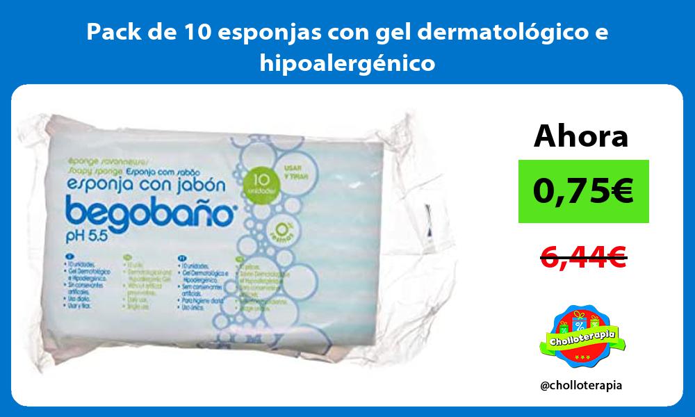 Pack de 10 esponjas con gel dermatológico e hipoalergénico