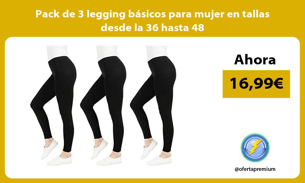 Pack de 3 legging básicos para mujer en tallas desde la 36 hasta 48