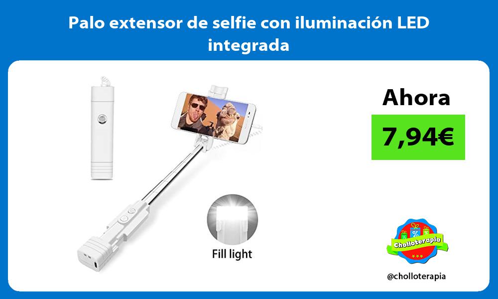 Palo extensor de selfie con iluminación LED integrada