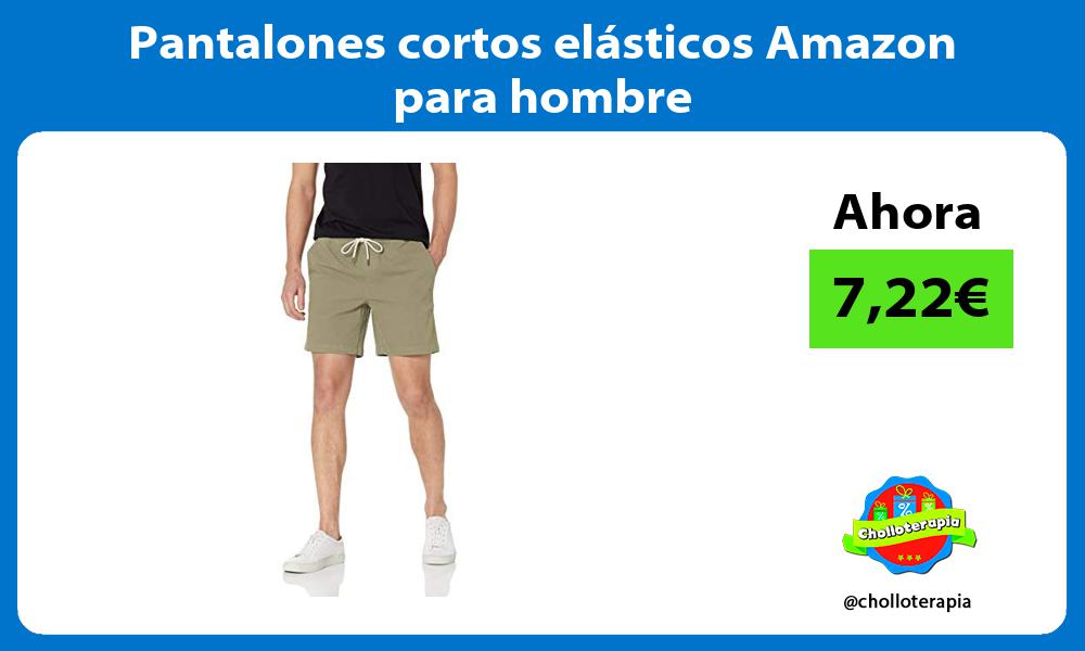 Pantalones cortos elásticos Amazon para hombre