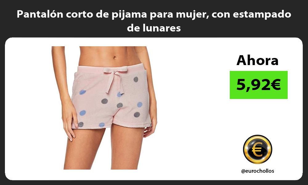 Pantalón corto de pijama para mujer con estampado de lunares