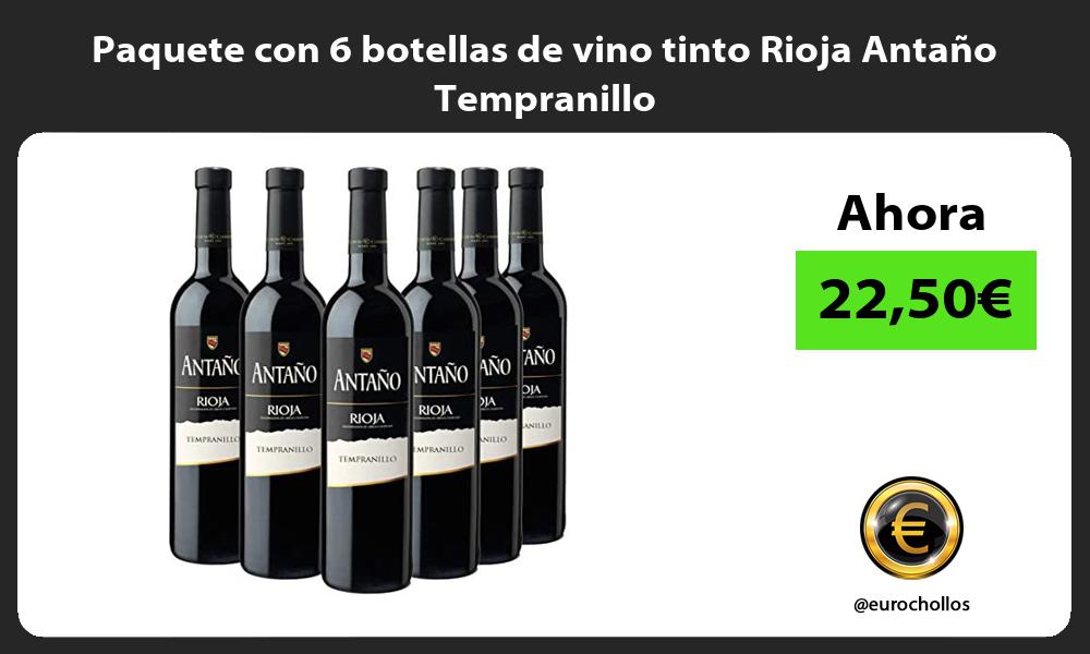 Paquete con 6 botellas de vino tinto Rioja Antaño Tempranillo