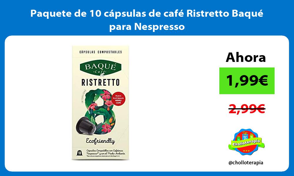 Paquete de 10 cápsulas de café Ristretto Baqué para Nespresso
