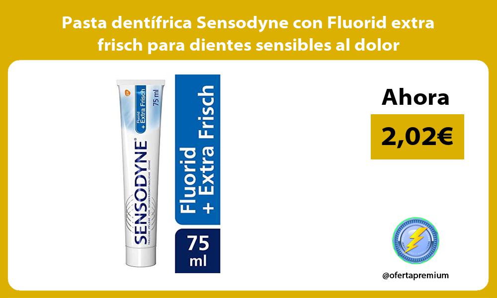 Pasta dentífrica Sensodyne con Fluorid extra frisch para dientes sensibles al dolor