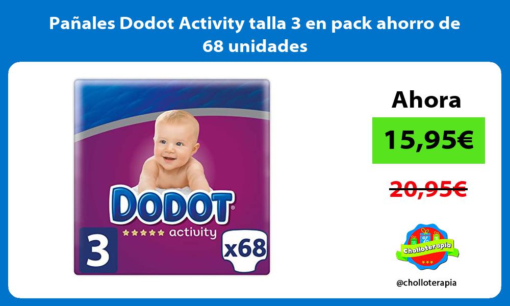 Pañales Dodot Activity talla 3 en pack ahorro de 68 unidades