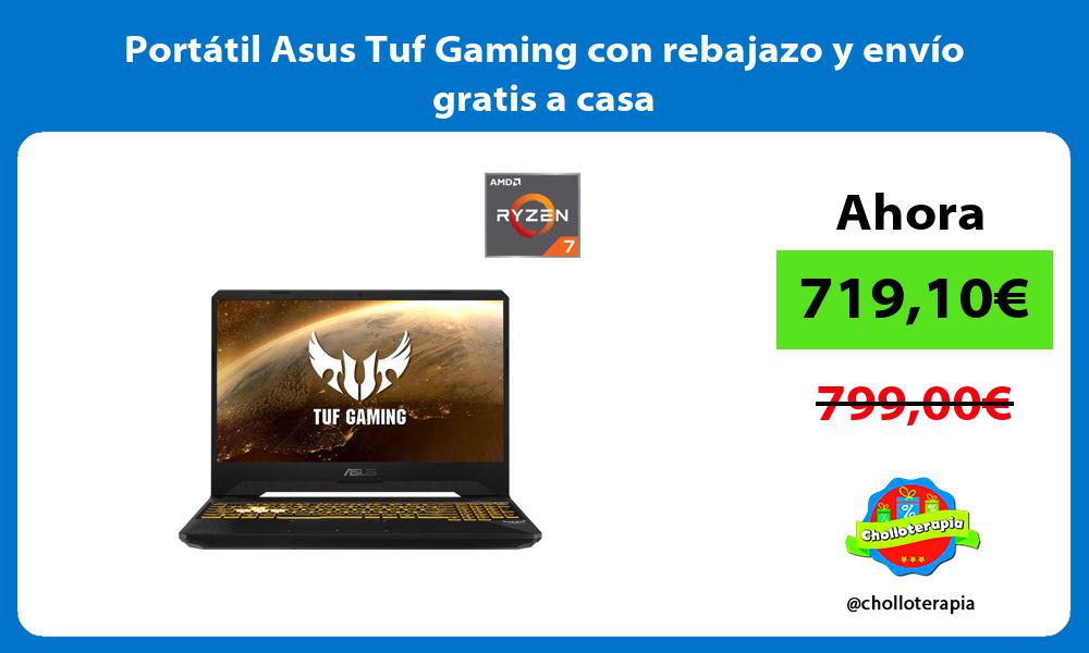 Portátil Asus Tuf Gaming con rebajazo y envío gratis a casa