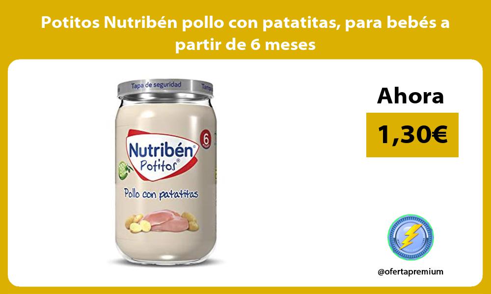Potitos Nutribén pollo con patatitas para bebés a partir de 6 meses