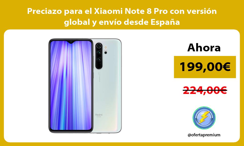 Preciazo para el Xiaomi Note 8 Pro con versión global y envío desde España