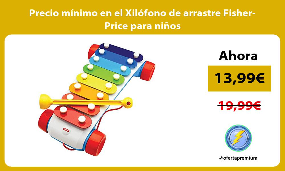Precio mínimo en el Xilófono de arrastre Fisher Price para niños