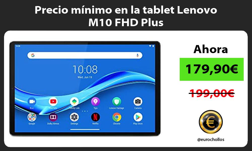 Precio mínimo en la tablet Lenovo M10 FHD Plus