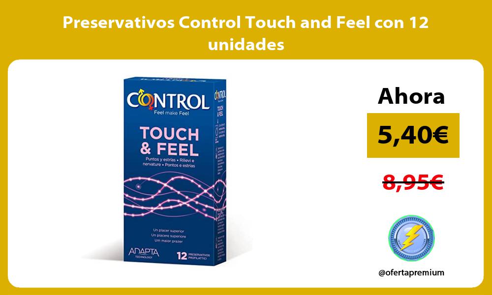 Preservativos Control Touch and Feel con 12 unidades