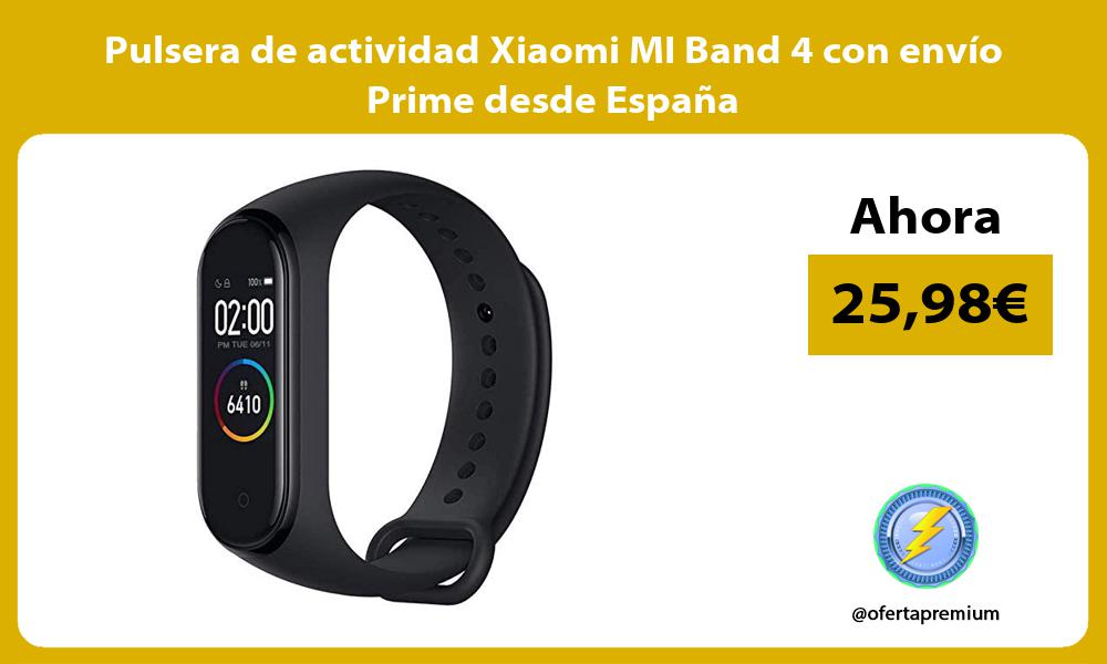 Pulsera de actividad Xiaomi MI Band 4 con envío Prime desde España