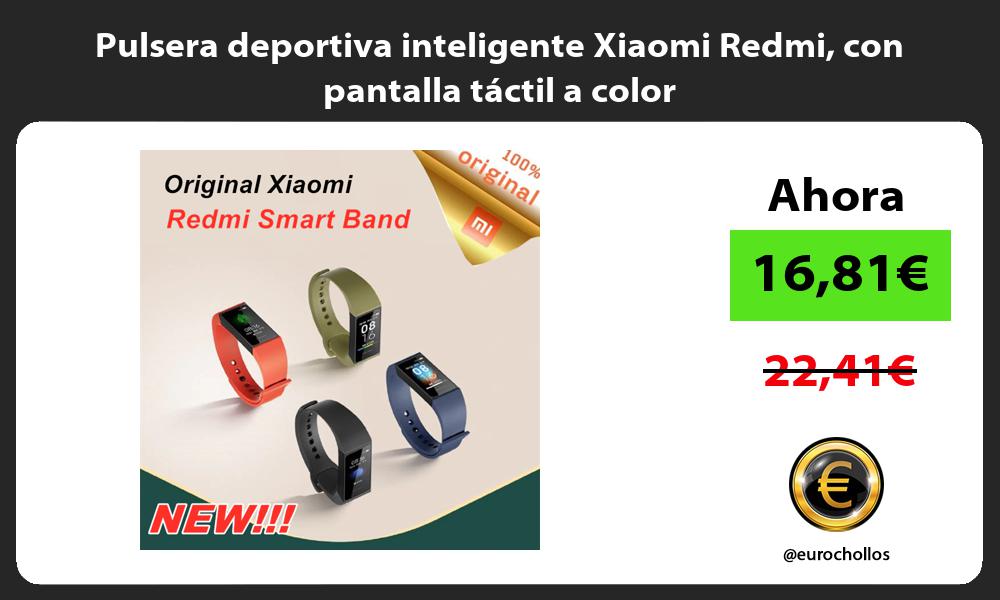 Pulsera deportiva inteligente Xiaomi Redmi con pantalla táctil a color