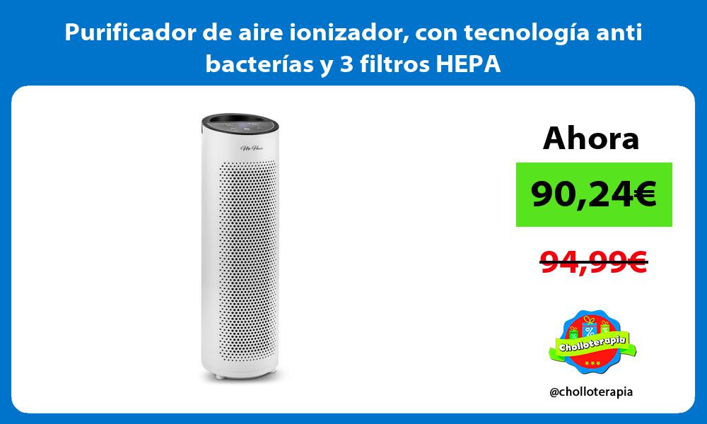 Purificador de aire ionizador con tecnología anti bacterías y 3 filtros HEPA