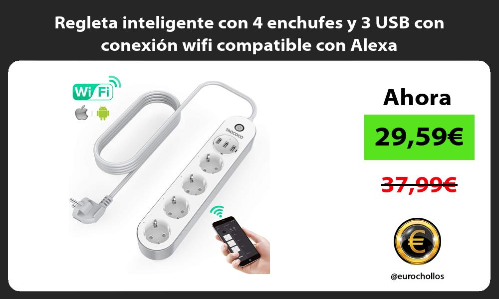 Regleta inteligente con 4 enchufes y 3 USB con conexión wifi compatible con Alexa