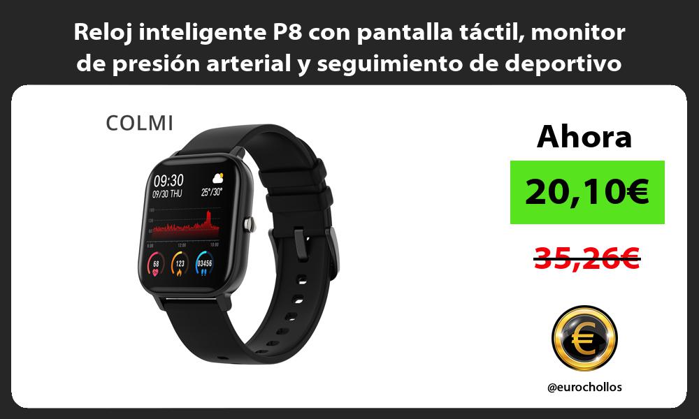 Reloj inteligente P8 con pantalla táctil monitor de presión arterial y seguimiento de deportivo