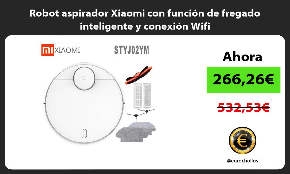 Robot aspirador Xiaomi con función de fregado inteligente y conexión Wifi
