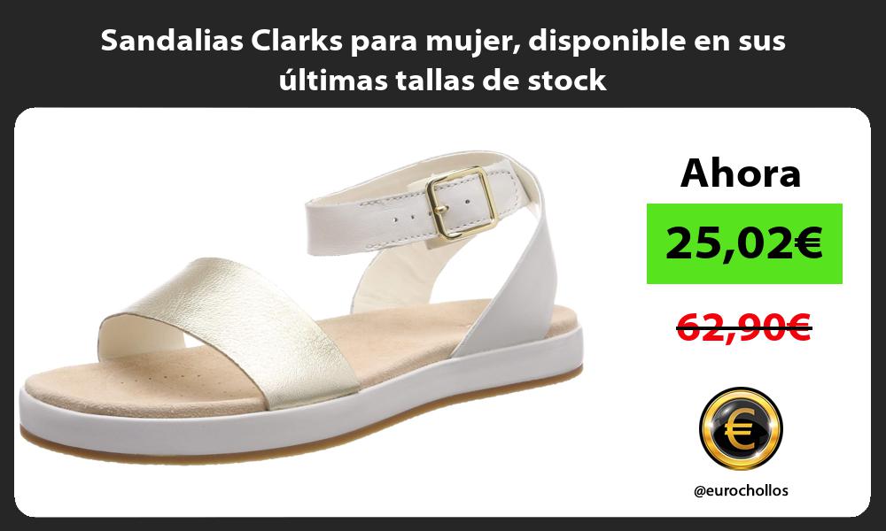 Sandalias Clarks para mujer disponible en sus últimas tallas de stock
