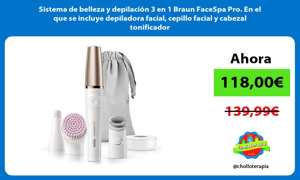 Sistema de belleza y depilación 3 en 1 Braun FaceSpa Pro En el que se incluye depiladora facial cepillo facial y cabezal tonificador