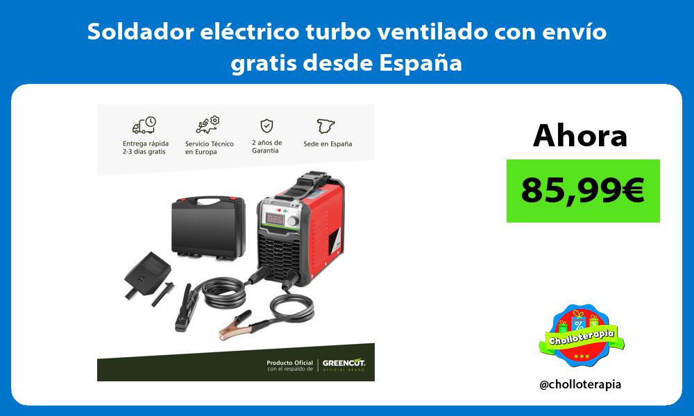 Soldador eléctrico turbo ventilado con envío gratis desde España