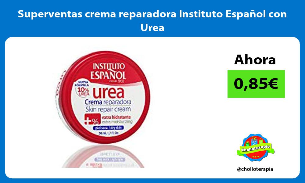 Superventas crema reparadora Instituto Español con Urea