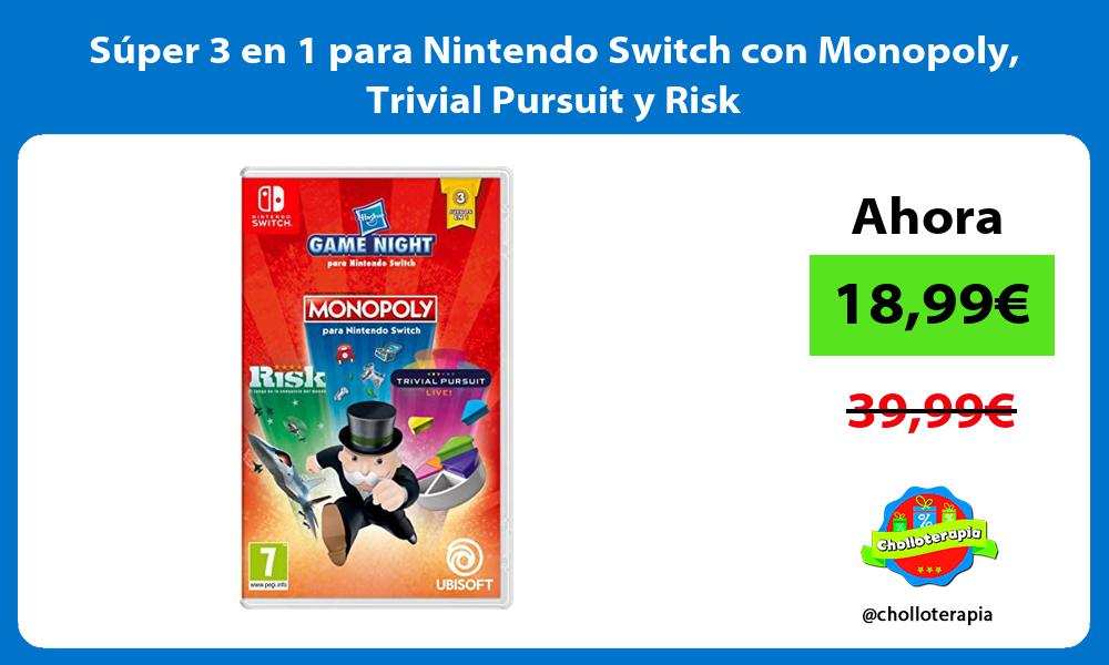 Súper 3 en 1 para Nintendo Switch con Monopoly Trivial Pursuit y Risk