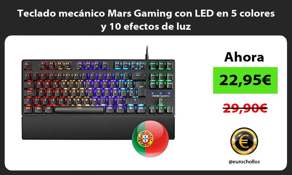 Teclado mecánico Mars Gaming con LED en 5 colores y 10 efectos de luz