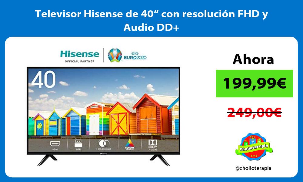 Televisor Hisense de 40“ con resolución FHD y Audio DD