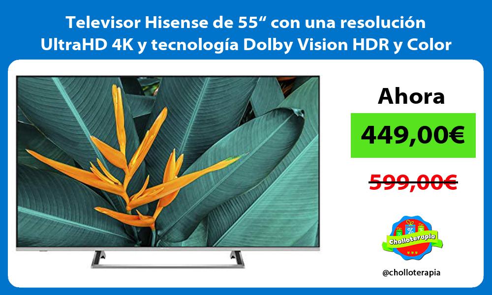 Televisor Hisense de 55“ con una resolución UltraHD 4K y tecnología Dolby Vision HDR y Color Gamut