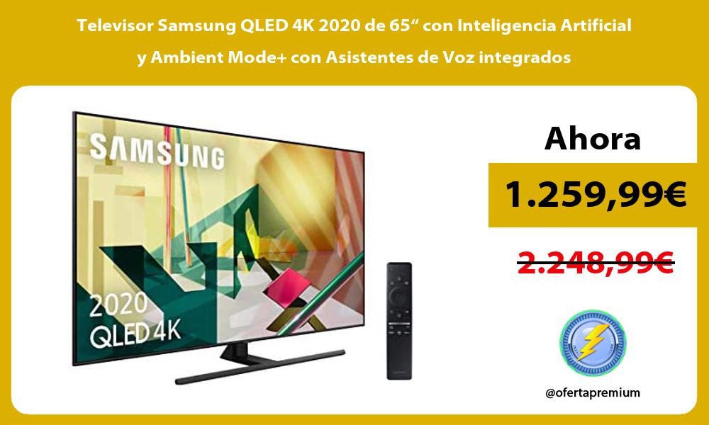 Televisor Samsung QLED 4K 2020 de 65“ con Inteligencia Artificial y Ambient Mode con Asistentes de Voz integrados